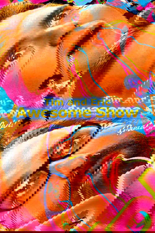 Tim and Eric Awesome Show, Great Job! [509543] (A1767181982) [[Shows]] --Plex--